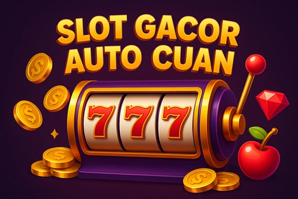 Slot Gacor Auto Cuan dengan mesin slot 3D, angka 777, koin emas, dan simbol buah sebagai ilustrasi kemenangan tanpa rungkad
